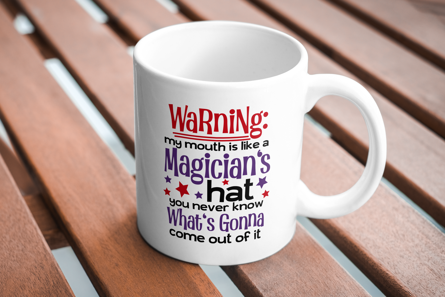 Warning: My Mouth Is Like a Magician’s Hat – Mug