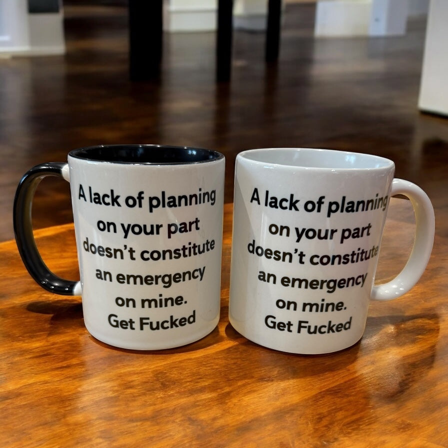 Lack of planning Mug – 11oz Ceramic Mug