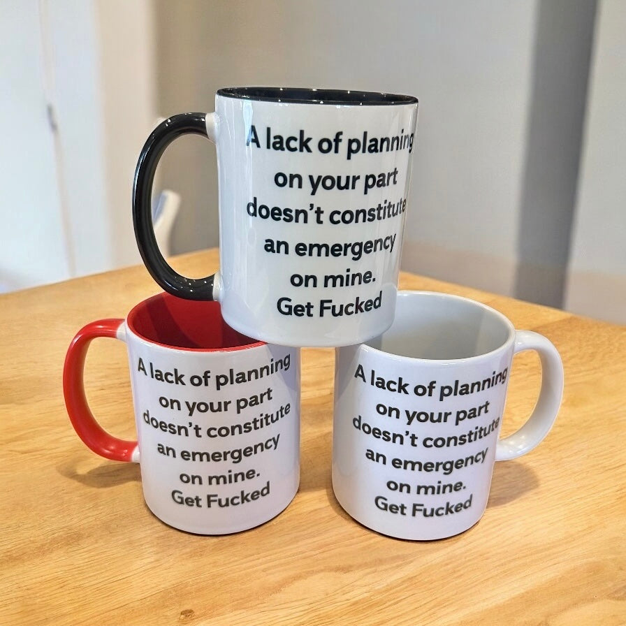 Lack of planning Mug – 11oz Ceramic Mug