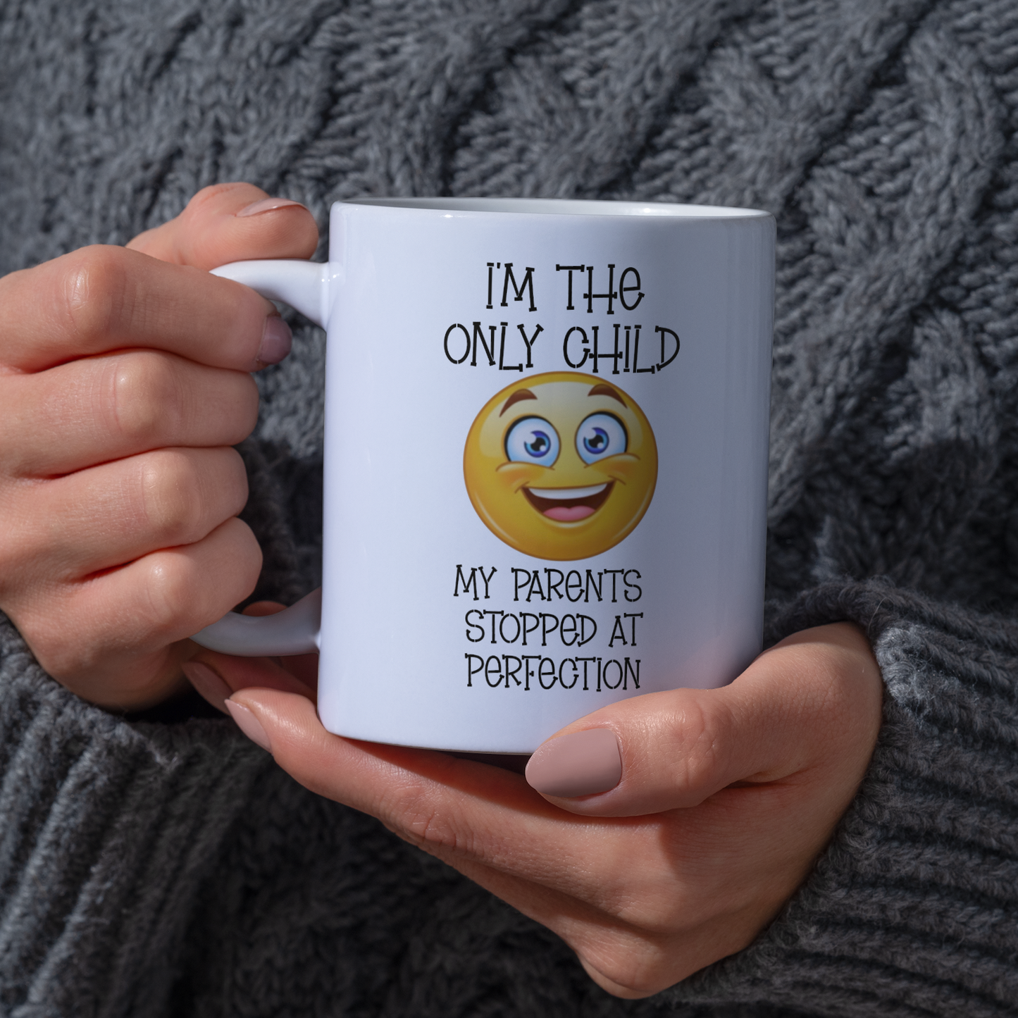 Funny Only Child Mug – “My Parents Stopped at Perfection”