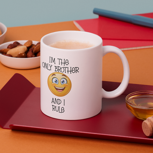 Brother Mug – “I’m the Only Brother and I Rule”