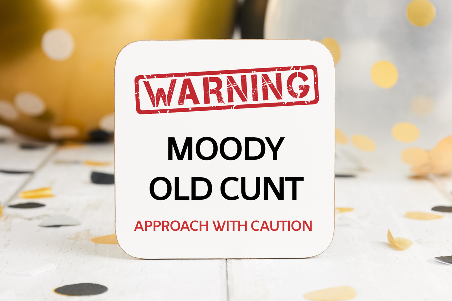 Moody Old C*nt - Coaster