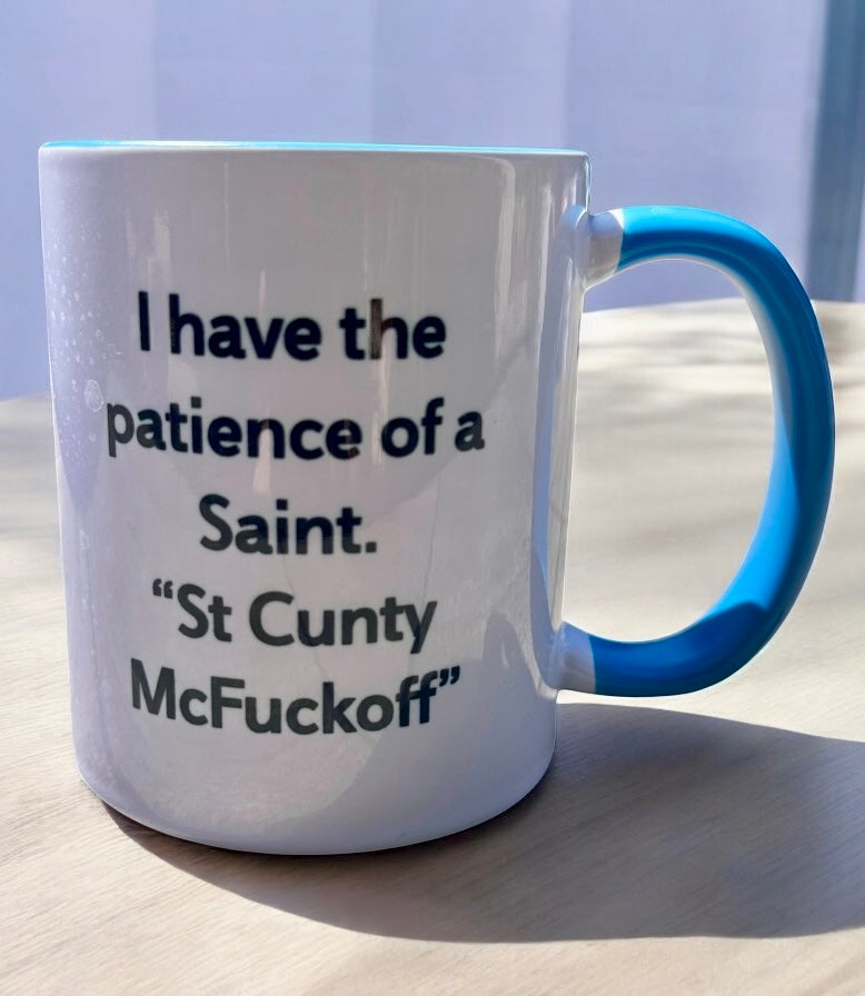 "St. Cunty McFuckoff" Mug – For the Saint with Zero Patience