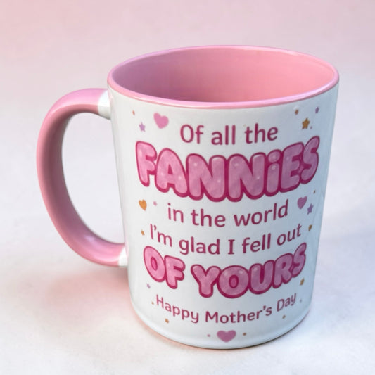 Cheeky Mother’s Day Mug – “Of All the Fannies in the World…”